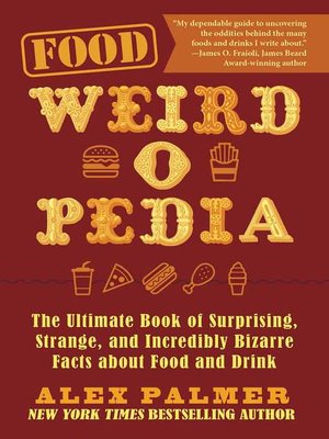 cover image of Food Weird-o-Pedia